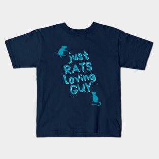 Just RATS loving GUY - for rat lovers Kids T-Shirt